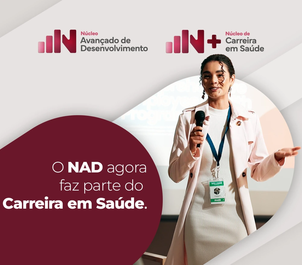 O NAD agora faz parte do Carreira em Saúde! - Clique para acessar